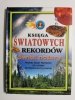 KSIĘGA ŚWIATOWYCH REKORDÓW. ŚWIAT NATURY 